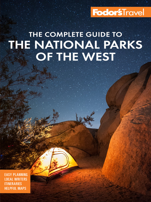 Title details for Fodor's the Complete Guide to the National Parks of the West by Fodor's Travel Guides - Available